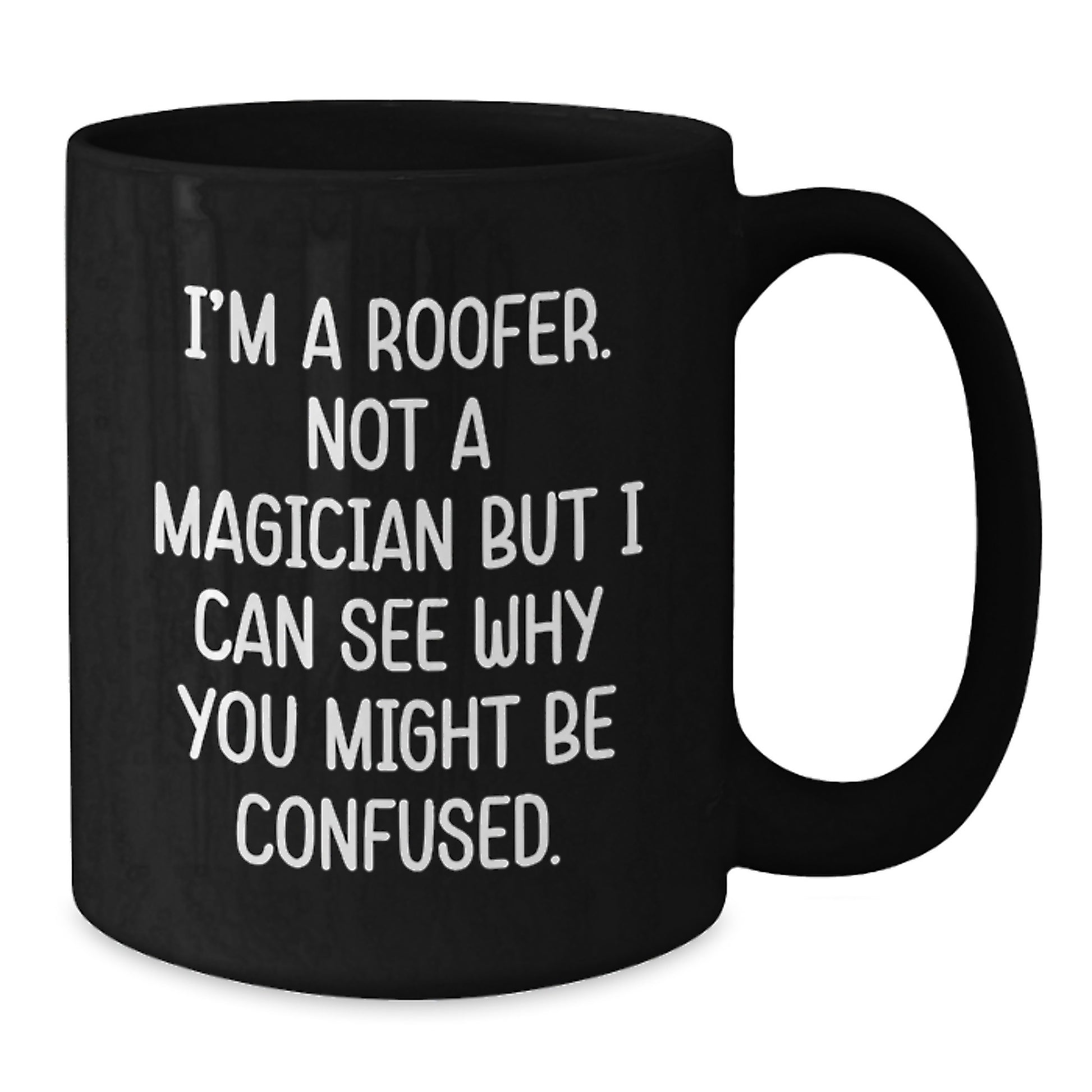 Birthday Gift Roofer Black Coffee Mug Keepsake Present for Her Quote - Additional