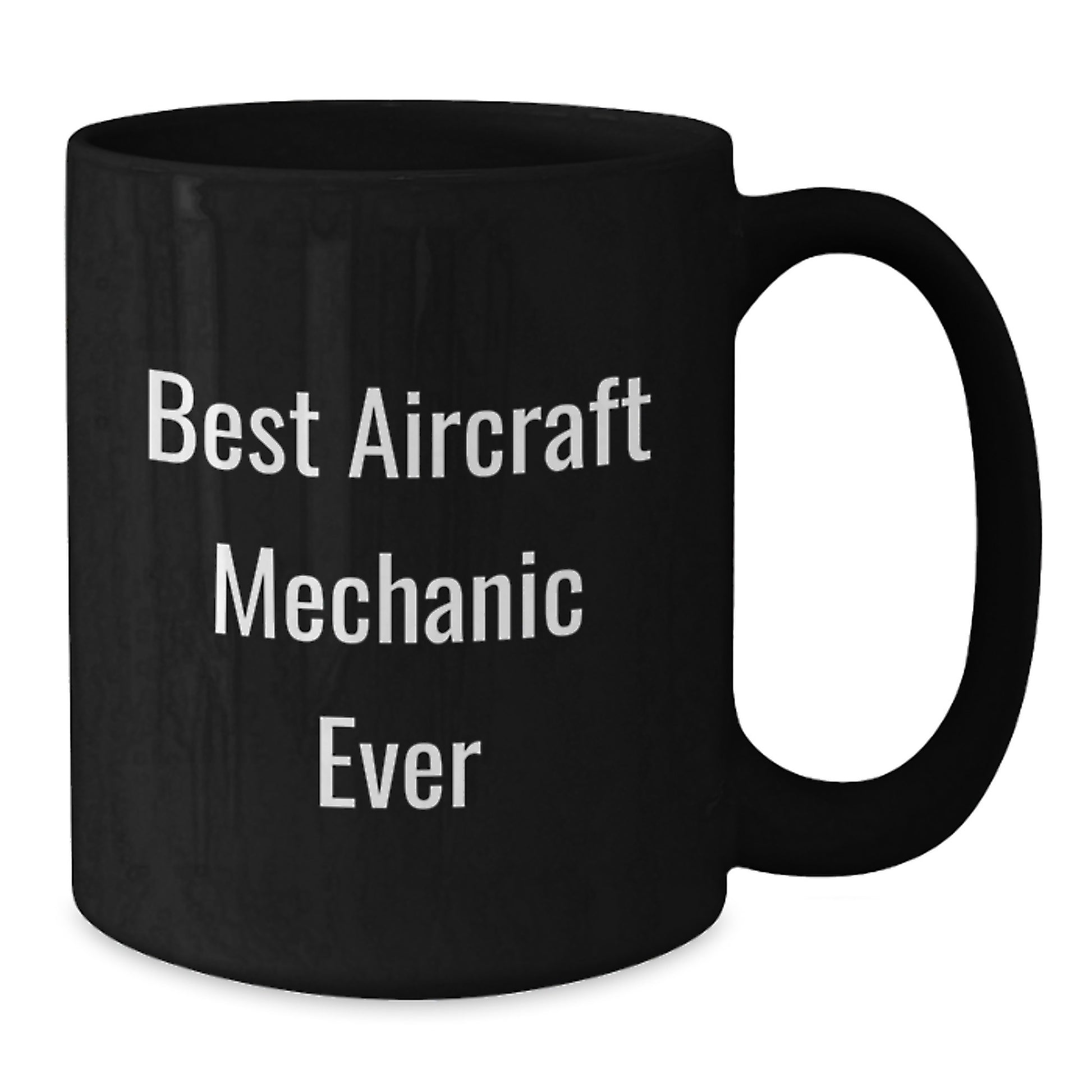 Best Aircraft Mechanic Ever Keepsake Ceramic Mug for Him Birthday Gift - Additional