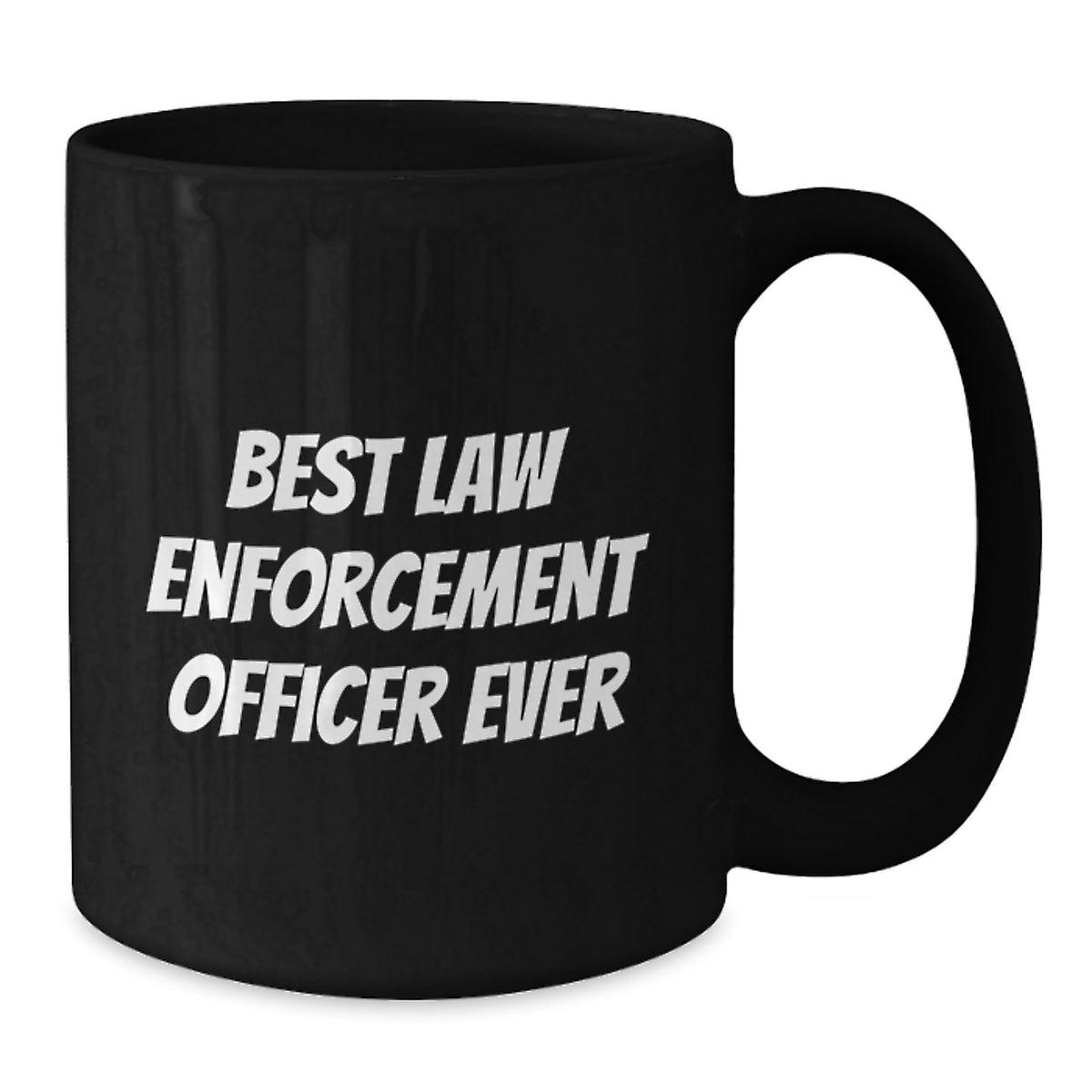 Law Enforcement Officer Gift for Him - Best Law Enforcement Officer Ever - Additional