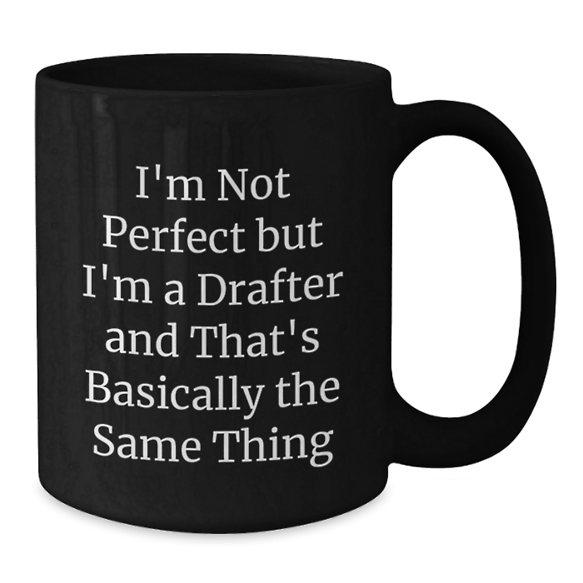 Birthday Gift for Her Not Perfect Drafter Black Coffee Mug Present - Additional