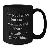 Load image into Gallery viewer, Funny Mechanic Gifts from Men to Mechanic Friends - I'm Not Perfect Black Coffee Mug for Christmas Unique - Additional
