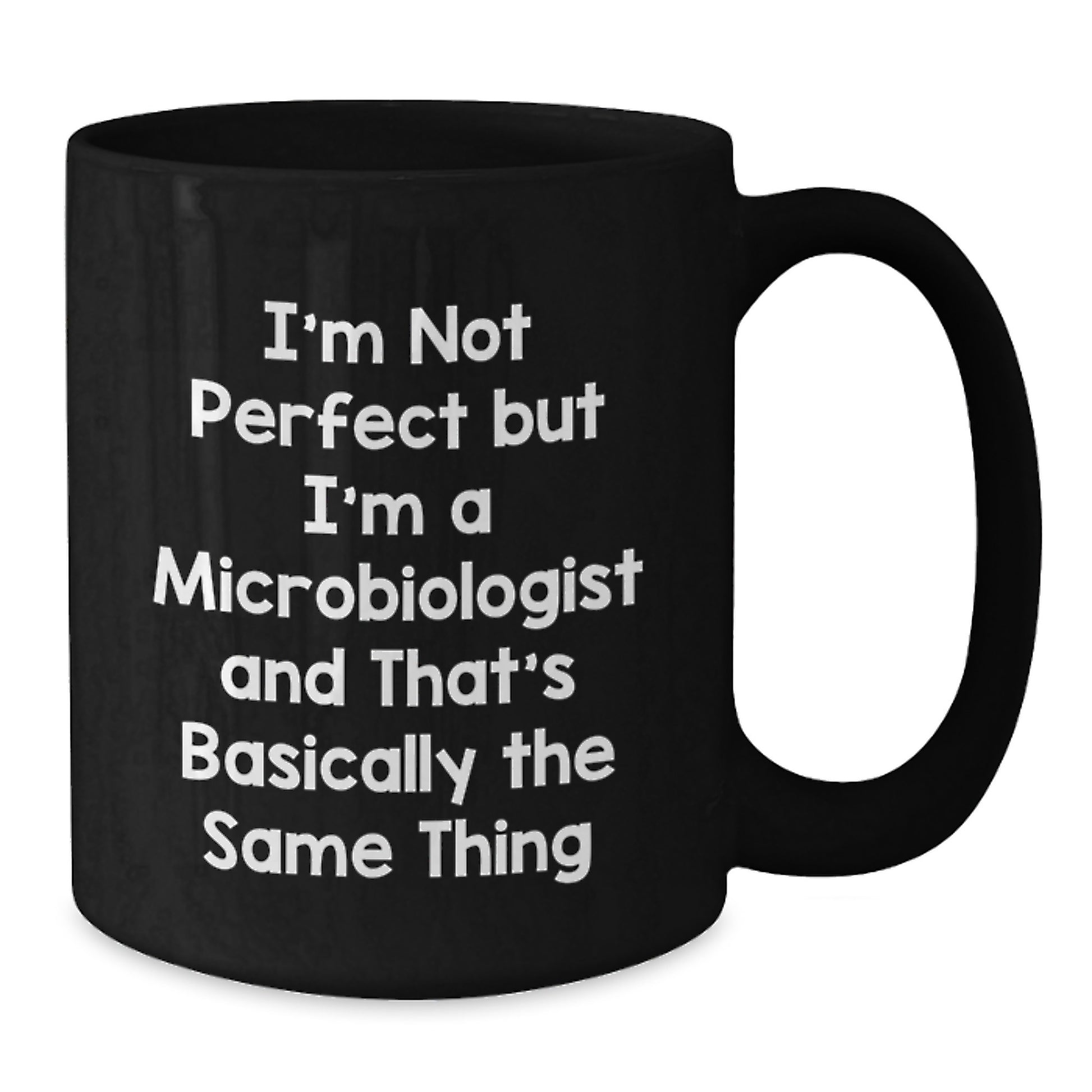 Birthday Gift Microbiologist Mug – Not Perfect But I'm A Microbiologist - Additional