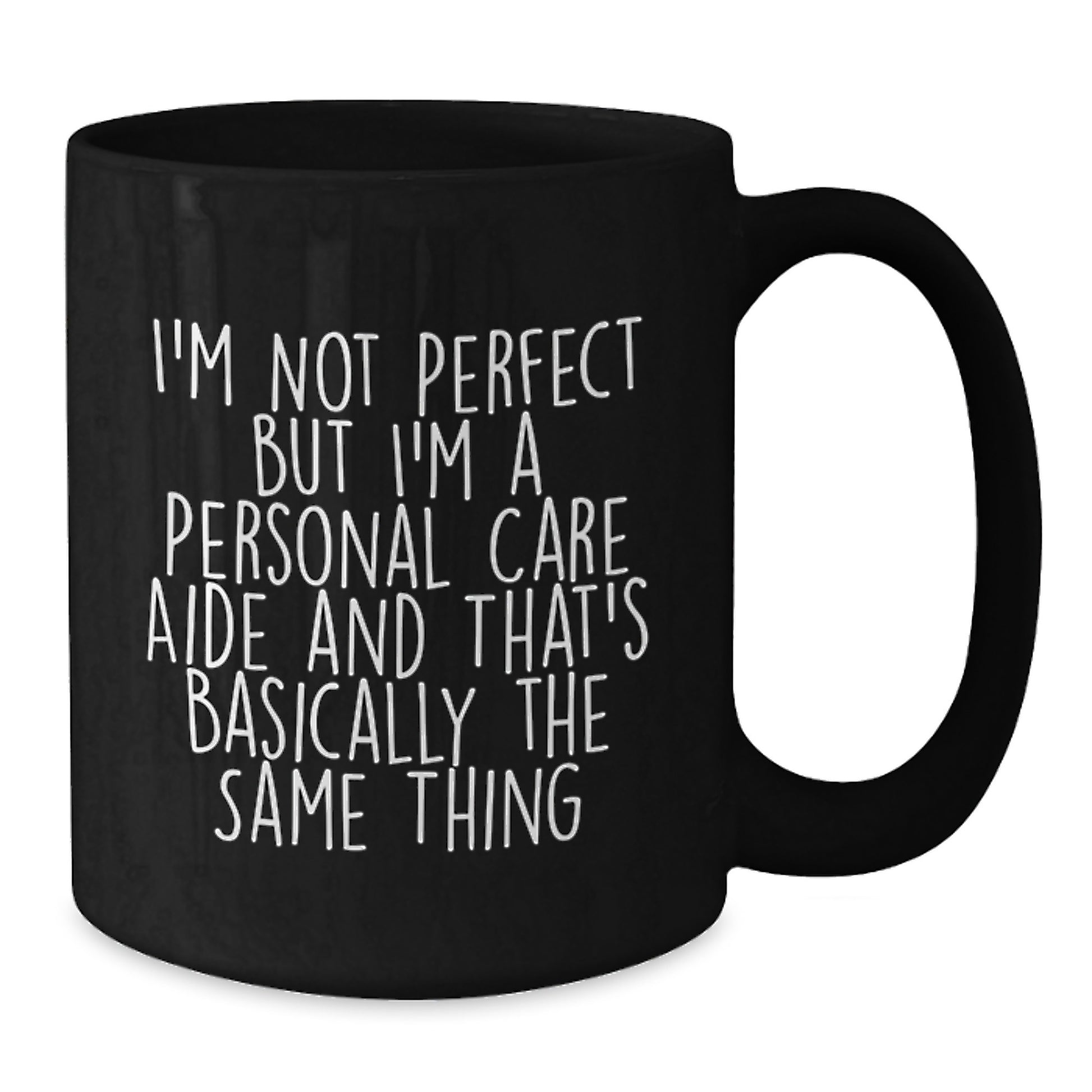 Birthday Gift Mug for Her – I'm Not Perfect But I'm A Personal Care Aide - Additional