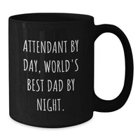 Load image into Gallery viewer, Funny Quotes Attendant Gifts from Men to Friends Black Coffee Mugs for Valentine's Unique Attendant By Day World's Best Dad By Night Mugs - Additional
