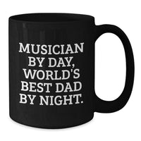 Load image into Gallery viewer, Funny Musician Gifts from Dad, Musician Dad Black Coffee Mug for Musician Enthusiasts, Unique Musician Christmas Unique Gifts for Men - Additional
