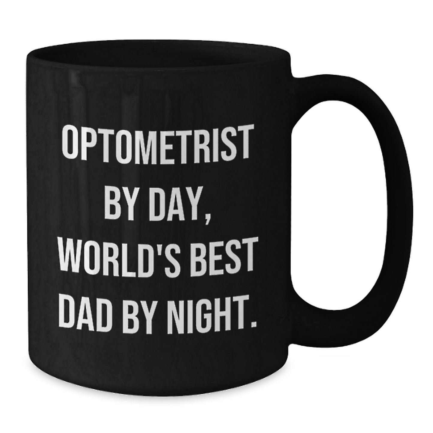 Optometrist By Day, World's Best Dad By Night Mug for Birthday Gift - Additional