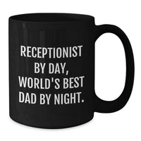 Load image into Gallery viewer, Funny Receptionist Gifts for Her - Black Coffee Mug by Men, &#39;Receptionist By Day, World&#39;s Best Dad By Night.&#39; for Coworkers, Friends and Family - Additional
