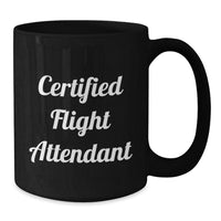 Load image into Gallery viewer, Gifts from Friends to Flight Attendants, Funny Certified Flight Attendant Black Coffee Mug for Graduation, Unique Flight Attendant Gifts from Friends, Gifts for Flight Attendants - Additional
