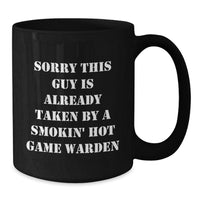 Load image into Gallery viewer, Funny Game Warden Gifts from Friends and Family - Sorry This Guy Is Already Taken By A Smokin&#39; Hot Game Warden Black Coffee Mug for Graduation - Additional
