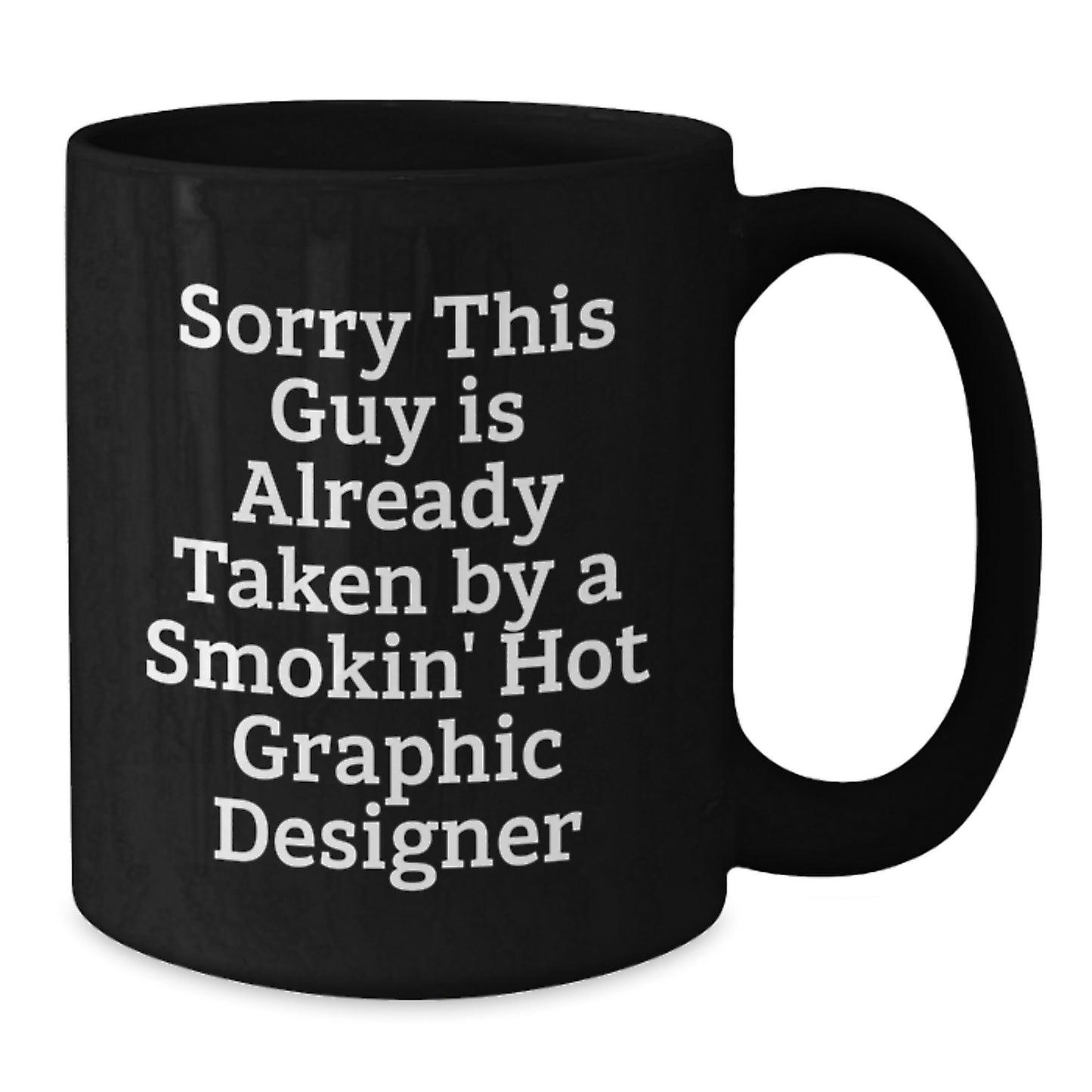 Gifts from Friends for Graphic Designer Graduation - Sorry This Guy Is Already Taken - Black Coffee Mug - Additional