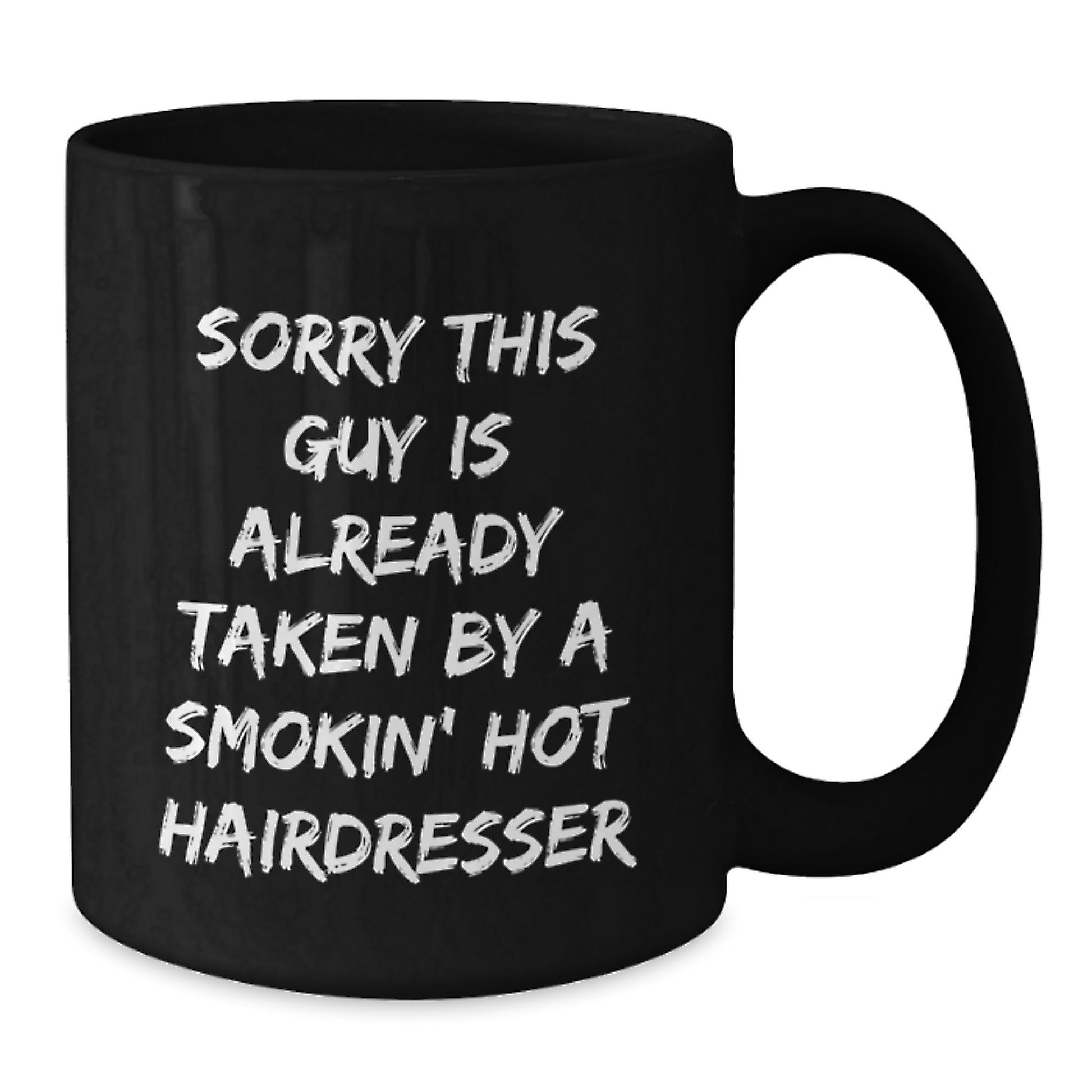 Funny Hairdresser Gifts, Black Coffee Mug for Hairdresser, Sorry This Guy Is Already Taken, Graduation Unique Gifts from Friends to Hairdresser - Additional