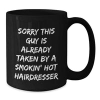 Load image into Gallery viewer, Funny Hairdresser Gifts, Black Coffee Mug for Hairdresser, Sorry This Guy Is Already Taken, Graduation Unique Gifts from Friends to Hairdresser - Additional
