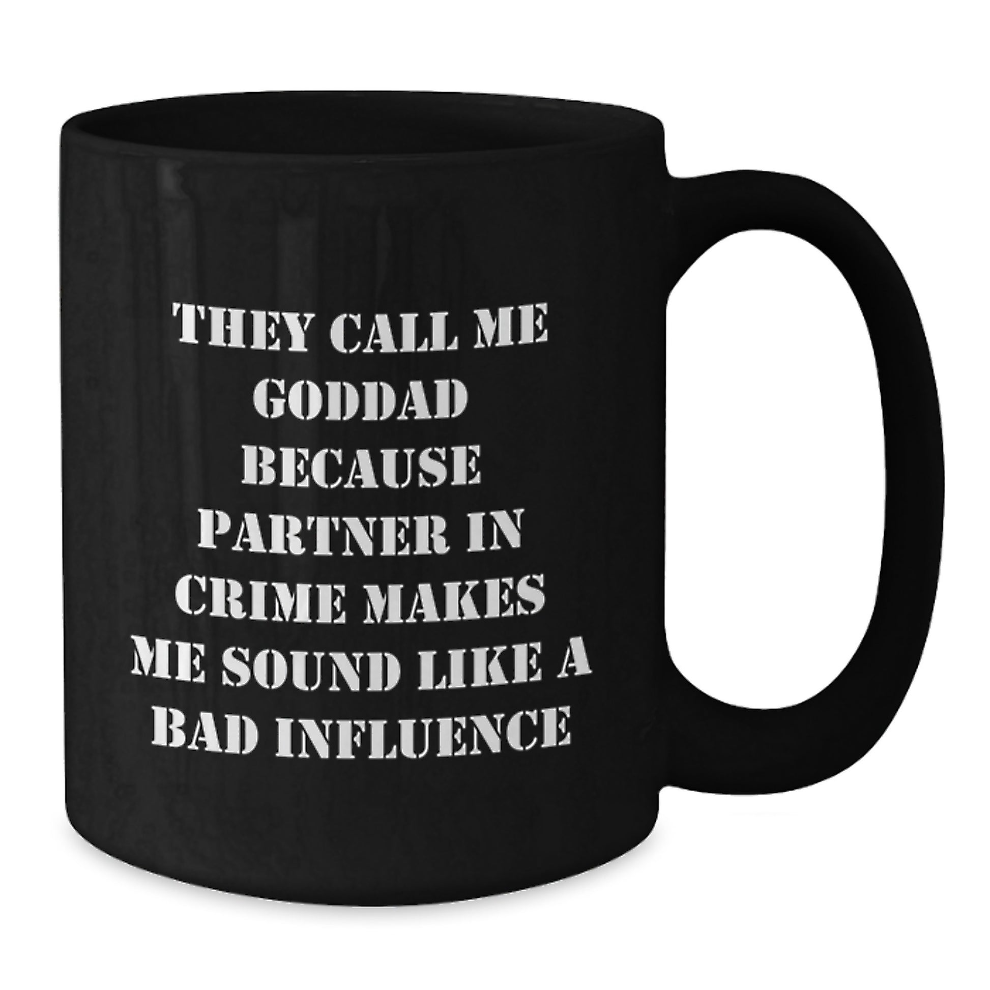 Funny Goddad Gifts from Men to Goddads, Unique Birthday Unique Gifts for Him, Black Coffee Mug with They Call Me Goddad Because Partner In Crime Makes Me Sound Like A Bad Influence Quote - Additional