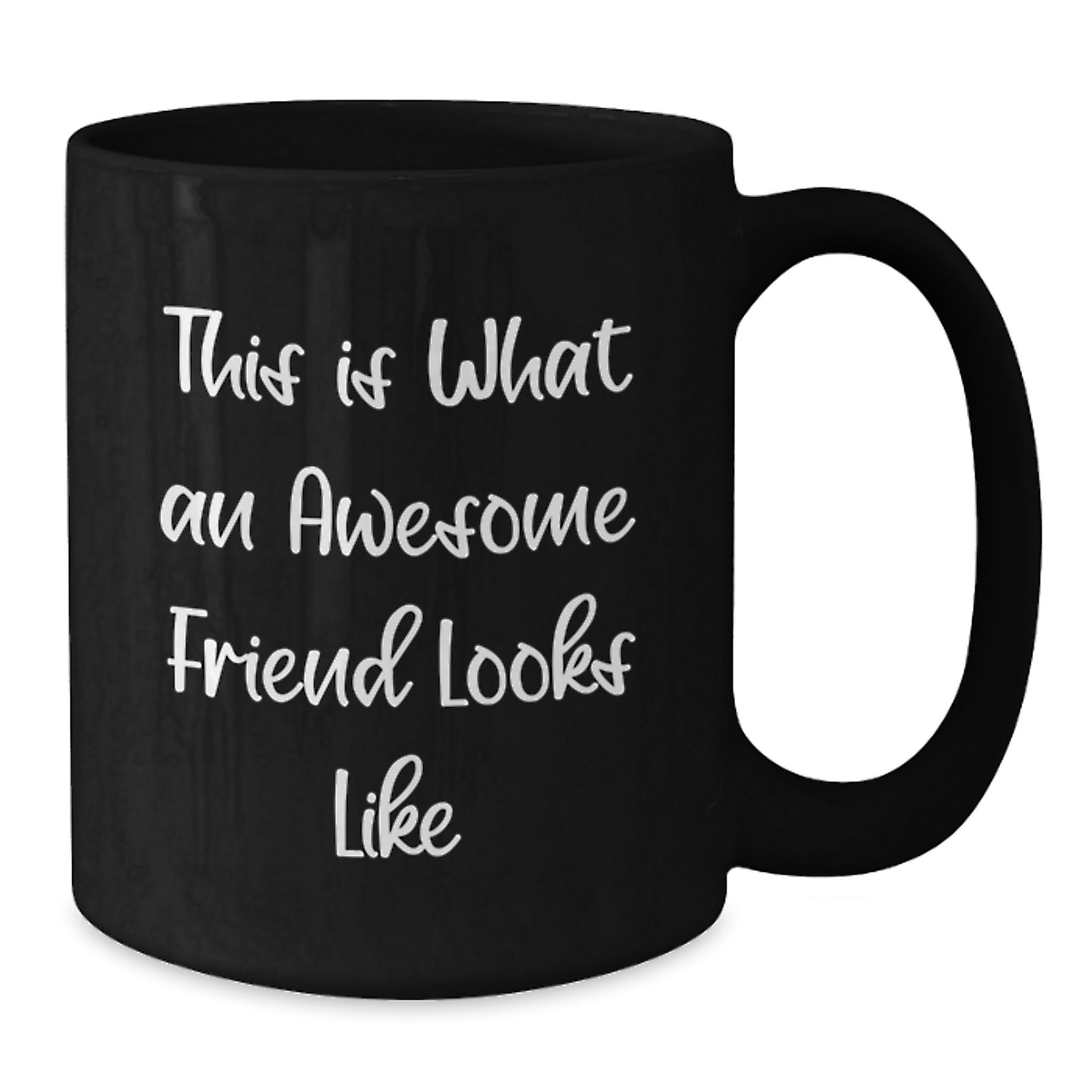Funny Quotes Friend Gifts Black Coffee Mug for Graduation - 'This Is What An Awesome Friend Looks Like' - Gifts from Friends for Friend - Additional