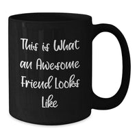 Load image into Gallery viewer, Funny Quotes Friend Gifts Black Coffee Mug for Graduation - 'This Is What An Awesome Friend Looks Like' - Gifts from Friends for Friend - Additional
