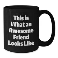 Load image into Gallery viewer, Funny Friend Gifts from Men to Friends for Graduation - &#39;This Is What An Awesome Friend Looks Like&#39; Quote on Black Coffee Mug - Additional
