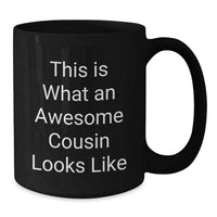 Load image into Gallery viewer, Funny Cousin Gifts, &#39;This Is What An Awesome Cousin Looks Like&#39; Inspirational Quote Black Coffee Mug, Gifts from Family to Cousin, for Graduation - Additional
