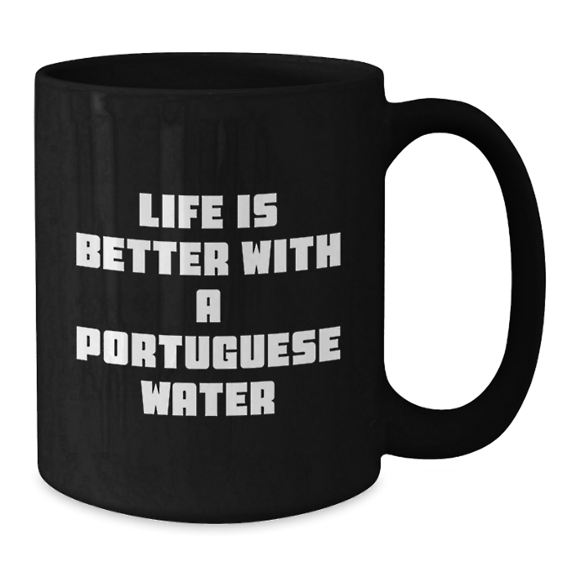 Life Is Better With A Portuguese Water Dog, Funny Gift for Portuguese Water Dog Lovers, Black Coffee Mug for Men or Women Graduation Unique Gifts from Family - Additional