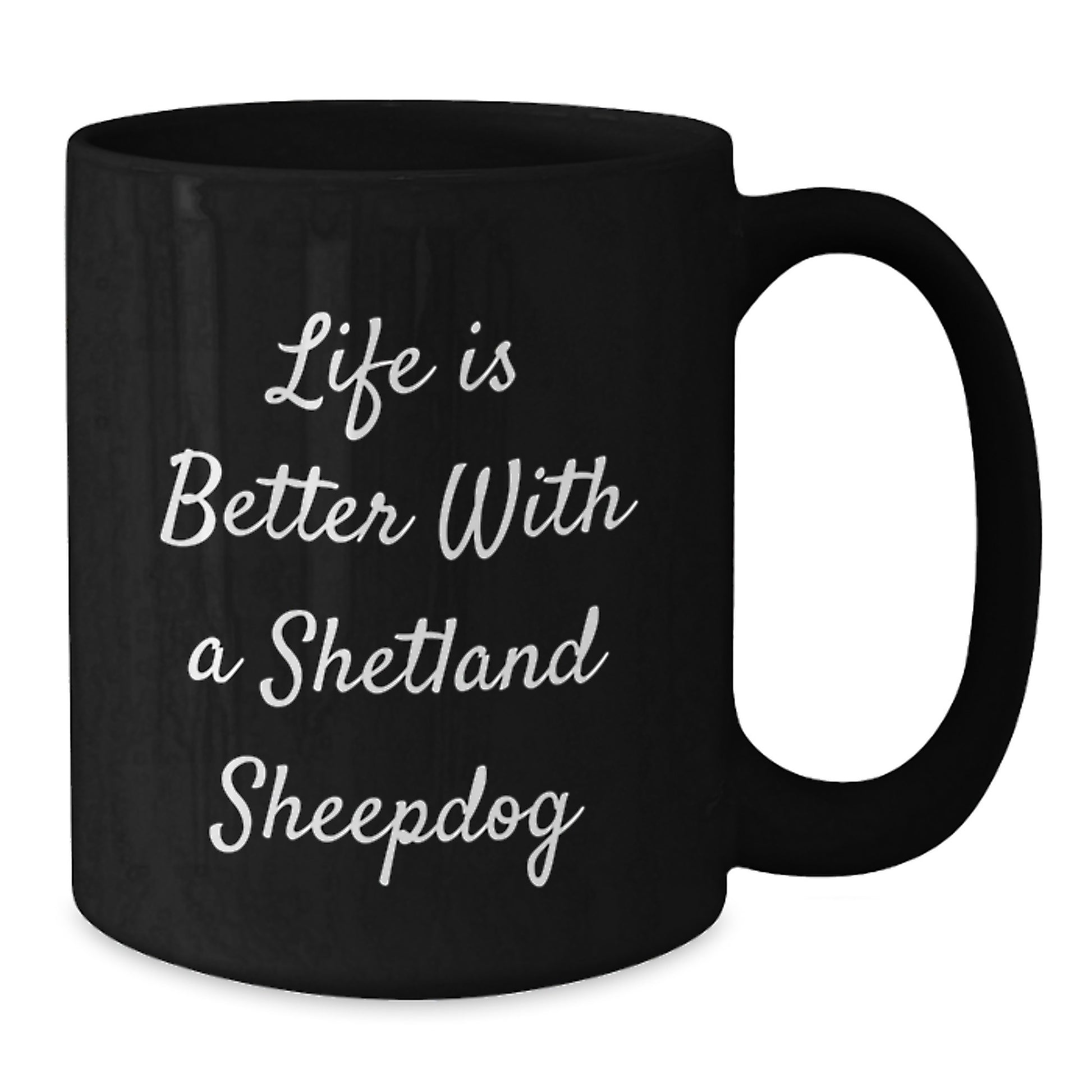 Shetland Sheepdog Lover Gifts, Funny Quote Mug, Gifts from Friends for Shetland Sheepdog Owners, Black Coffee Mug, Graduation Unique Gifts - Additional