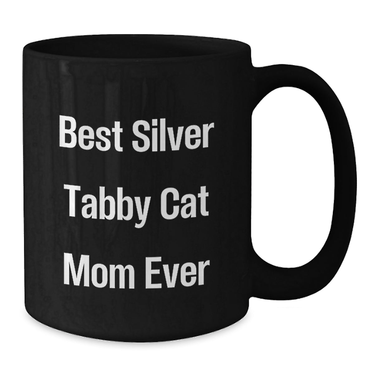 Funny Silver Tabby Cat Mom Ever Gifts from Friends for Silver Tabby Cat Lovers Black Coffee Mugs Birthday Unique Gifts - Additional