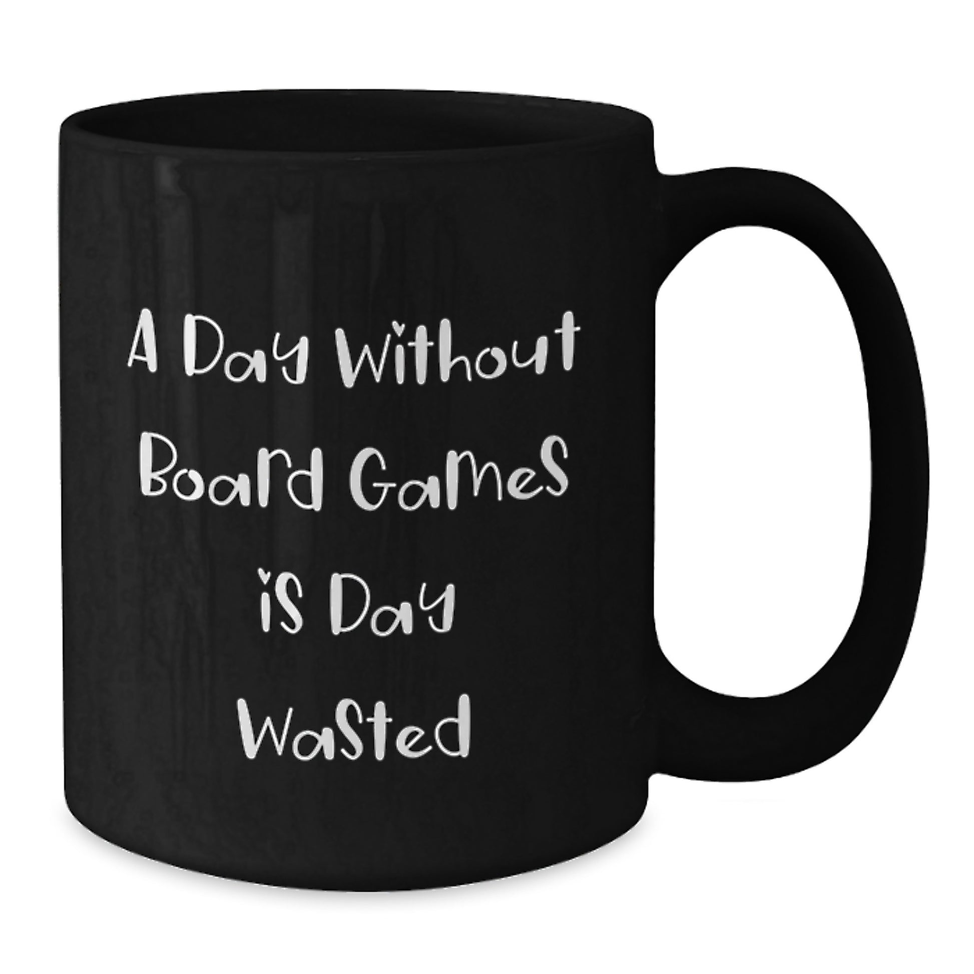 Funny Board Games Gifts for Men and Women - A Day Without Board Games Is Day Wasted Birthday Mug for Friends and Family - Additional