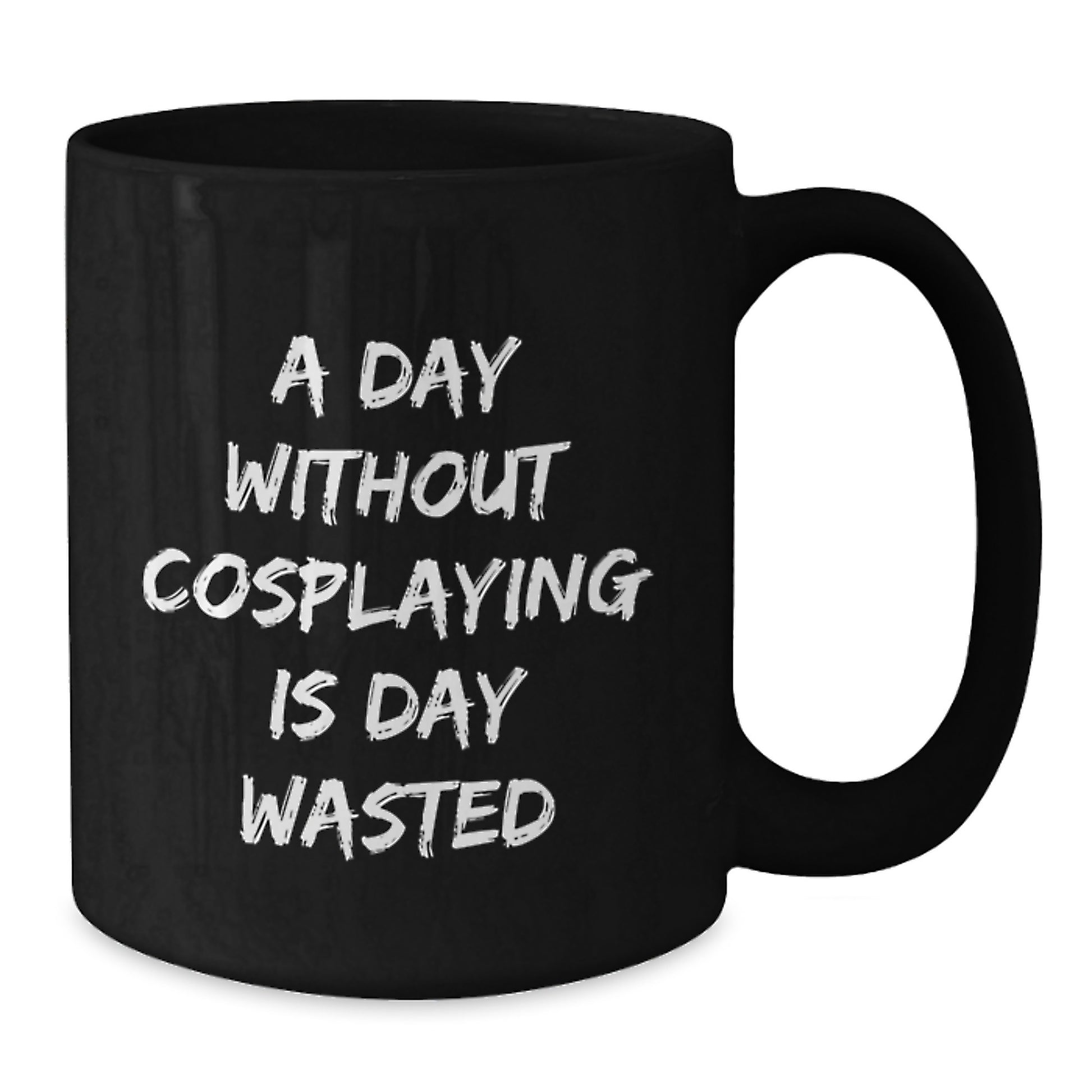 Cosplaying Gifts from Friends for Men, Funny Black Coffee Mug, A Day Without Cosplaying Is Day Wasted, Birthday Unique Gifts, Gift for Cosplaying Enthusiasts - Additional