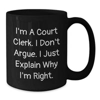 Load image into Gallery viewer, Court Clerk Humor Gifts from Friends to Court Clerk, Black Coffee Mug, Funny Birthday Unique Gifts for Court Clerk - Additional
