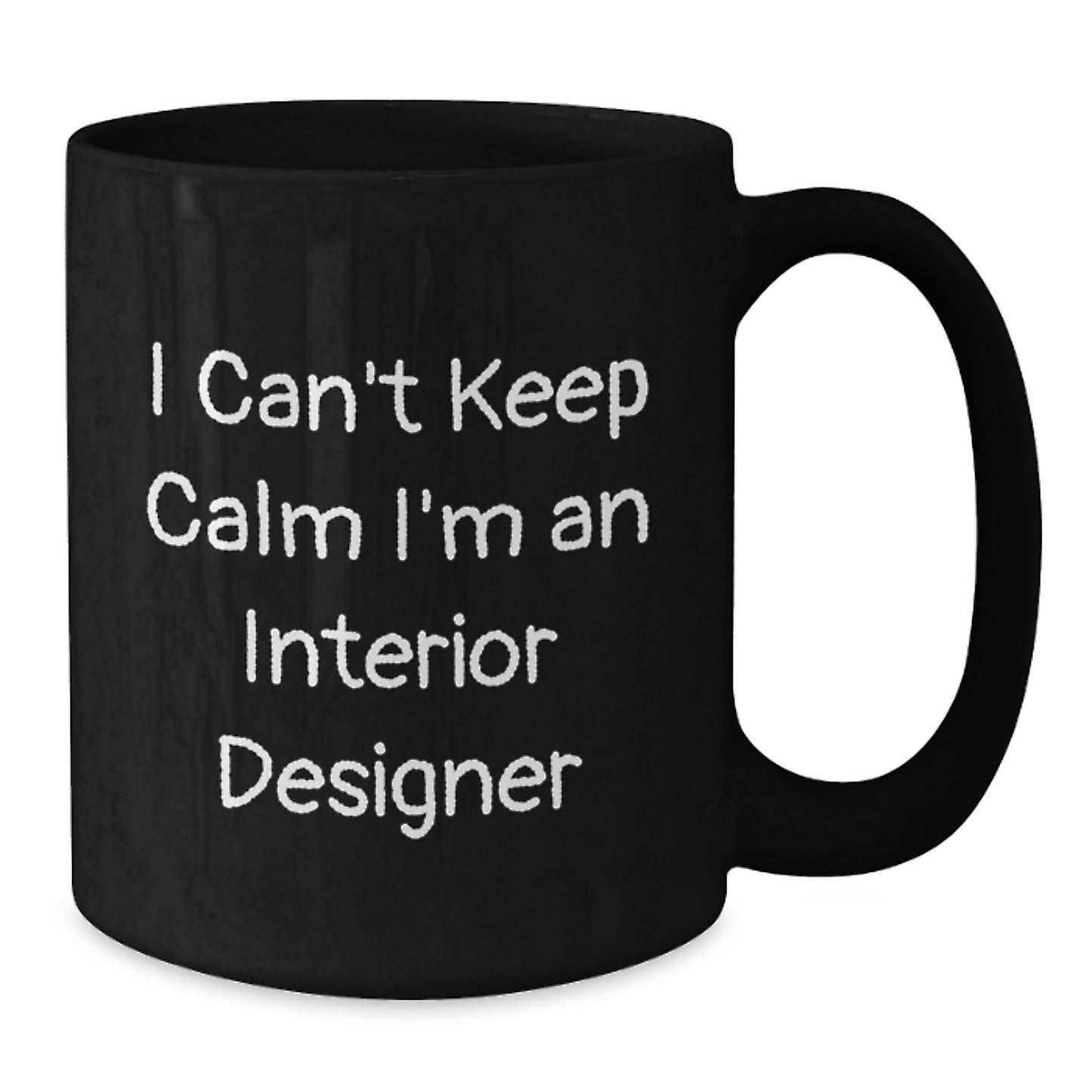 Funny Interior Designer Gifts from Men, Women, Friends and Family - I'm An Interior Designer Black Coffee Mug for Mother's Day Unique Gifts - Additional