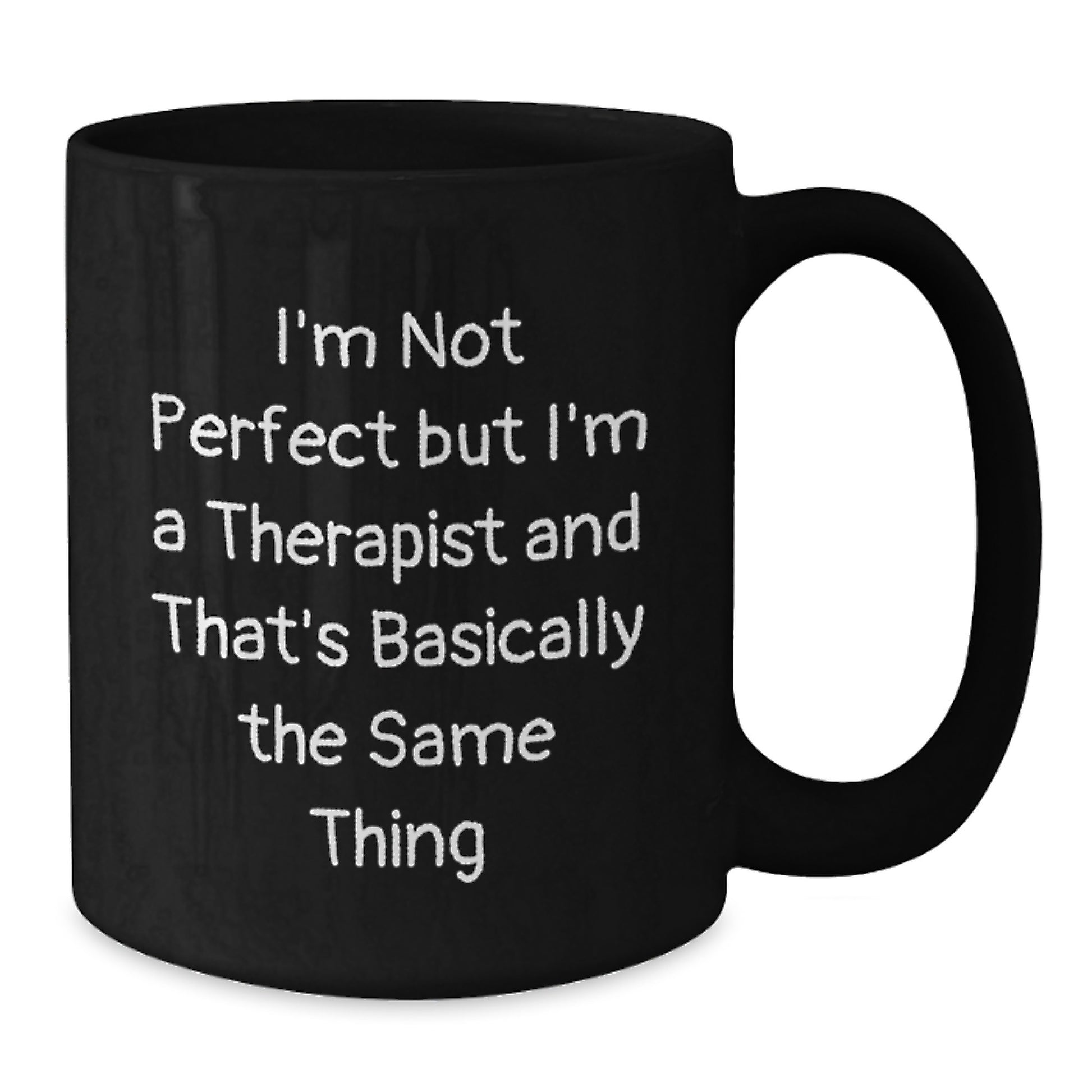 Funny Therapist Black Coffee Mug - Gifts from Friends - Valentine's Unique Gifts for Therapist - I'm Not Perfect Mug - Additional