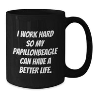 Load image into Gallery viewer, Papillon Dog Lover Gifts, Funny Inspirational Quote, Black Coffee Mug, Gifts from Men to Papillon Dog Enthusiasts, Gifts for Papillon Dog Owners Birthday Unique Mugs - Additional
