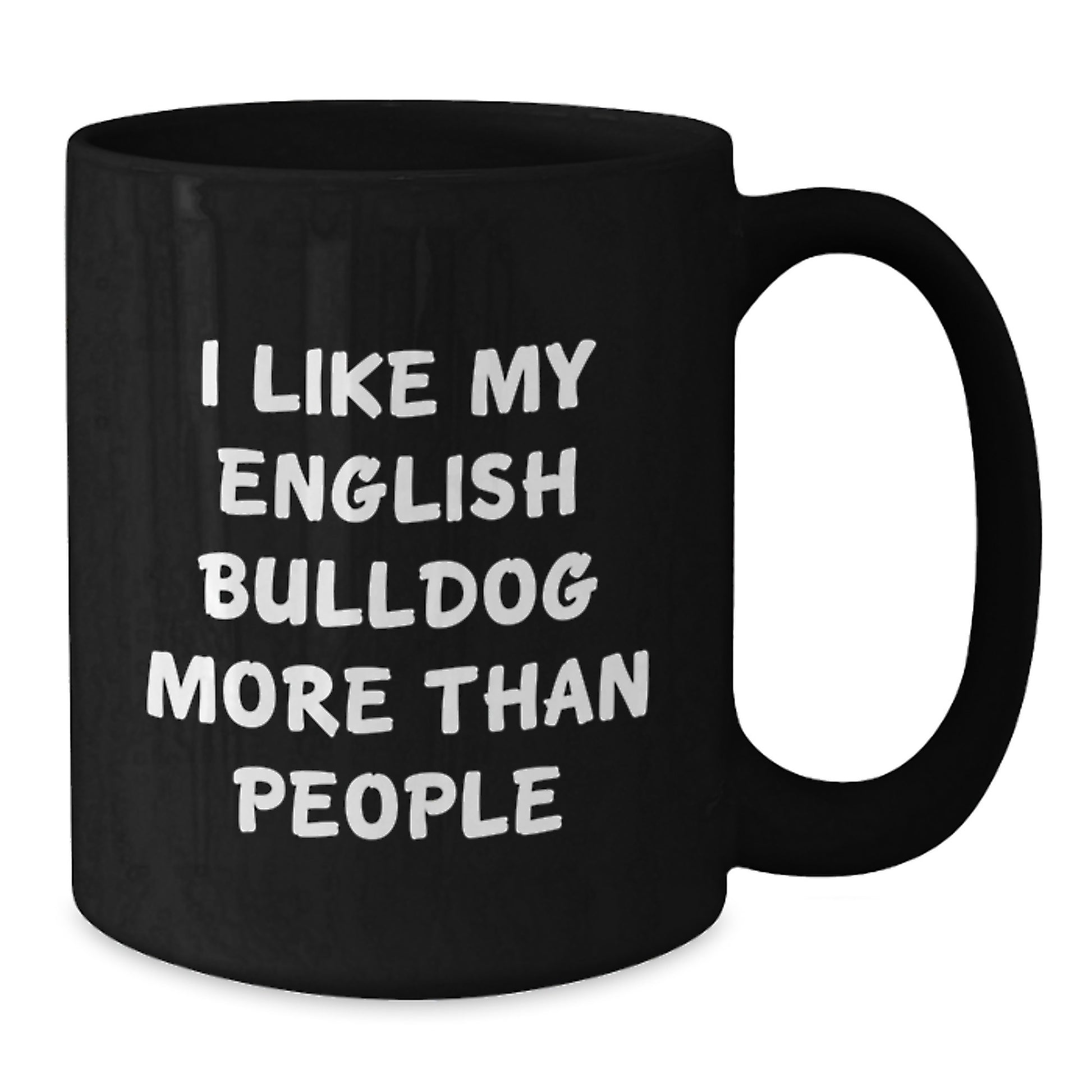 Funny English Bulldog Lover Gifts from Men to Friends Funny Birthday Unique Gifts, English Bulldog Mom Dad Gifts, Black Coffee Mug, I Like My English Bulldog More Than People - Additional