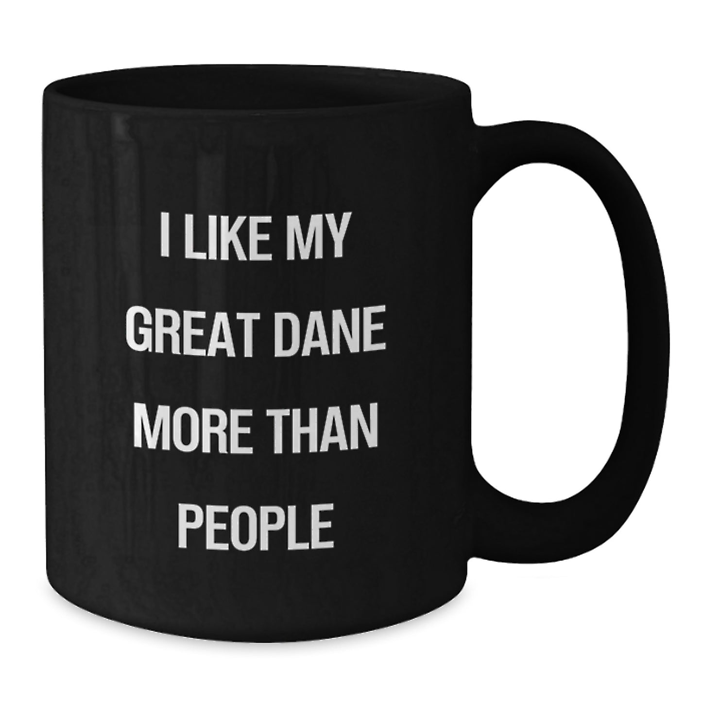 Funny Great Dane Dog Black Coffee Mugs, I Like My Great Dane More Than People, Birthday Unique Gifts for Friends, Unique Gifts from Family - Additional