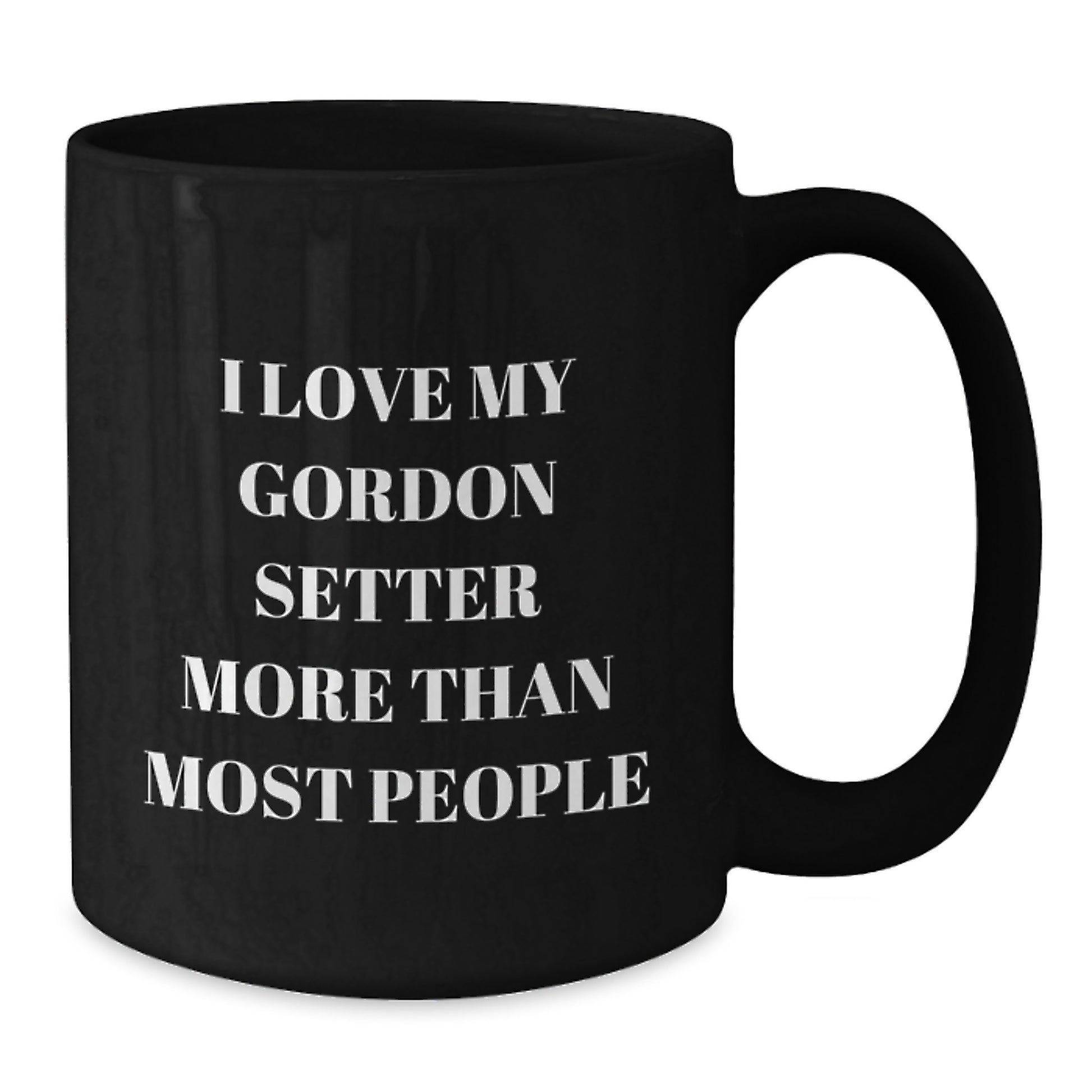 Funny Gordon Setter Dog Lover Gifts from Friends, Family, or Coworkers for Men, Women, or Anyone Who Loves Their Gordon Setter Dog More Than Most People - Black Coffee Mug - Additional