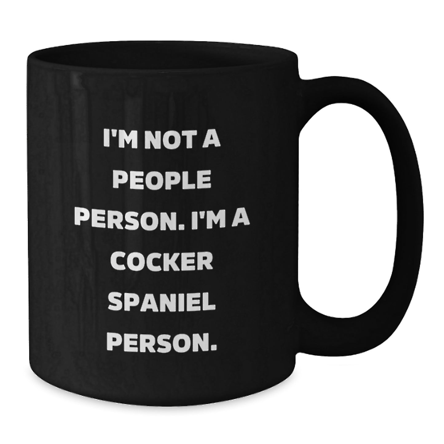 Funny Cocker Spaniel Dog Gifts for Friends Birthday Unique Mug - I'm Not A People Person. I'm A Cocker Spaniel Person. Black Coffee Mug - Additional