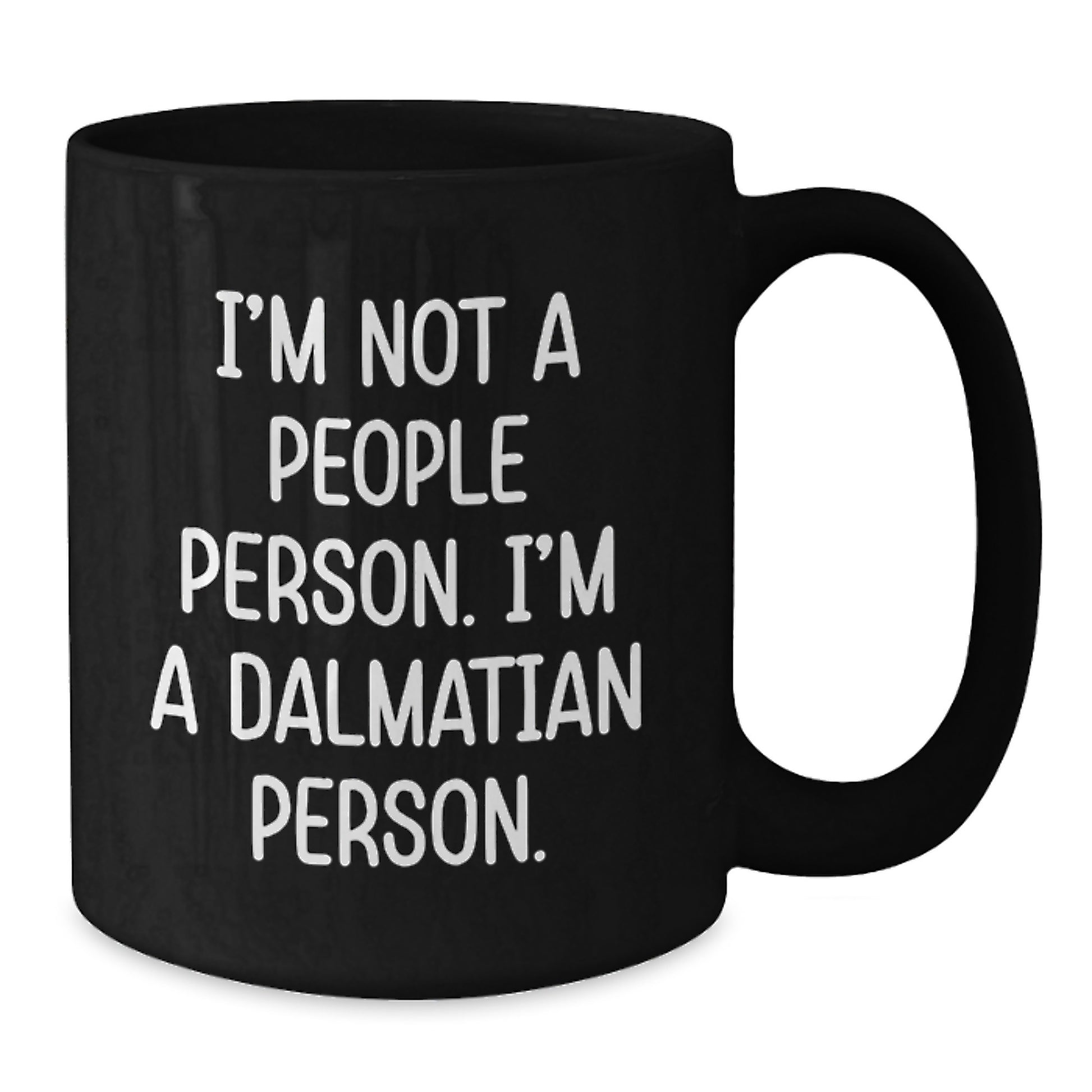 Funny Dalmatian Dog Gift for Men, Gifts from Friends, Unique Birthday Unique Gifts for Dalmatian Lovers, Black Coffee Mug, I'm Not A People Person. - Additional