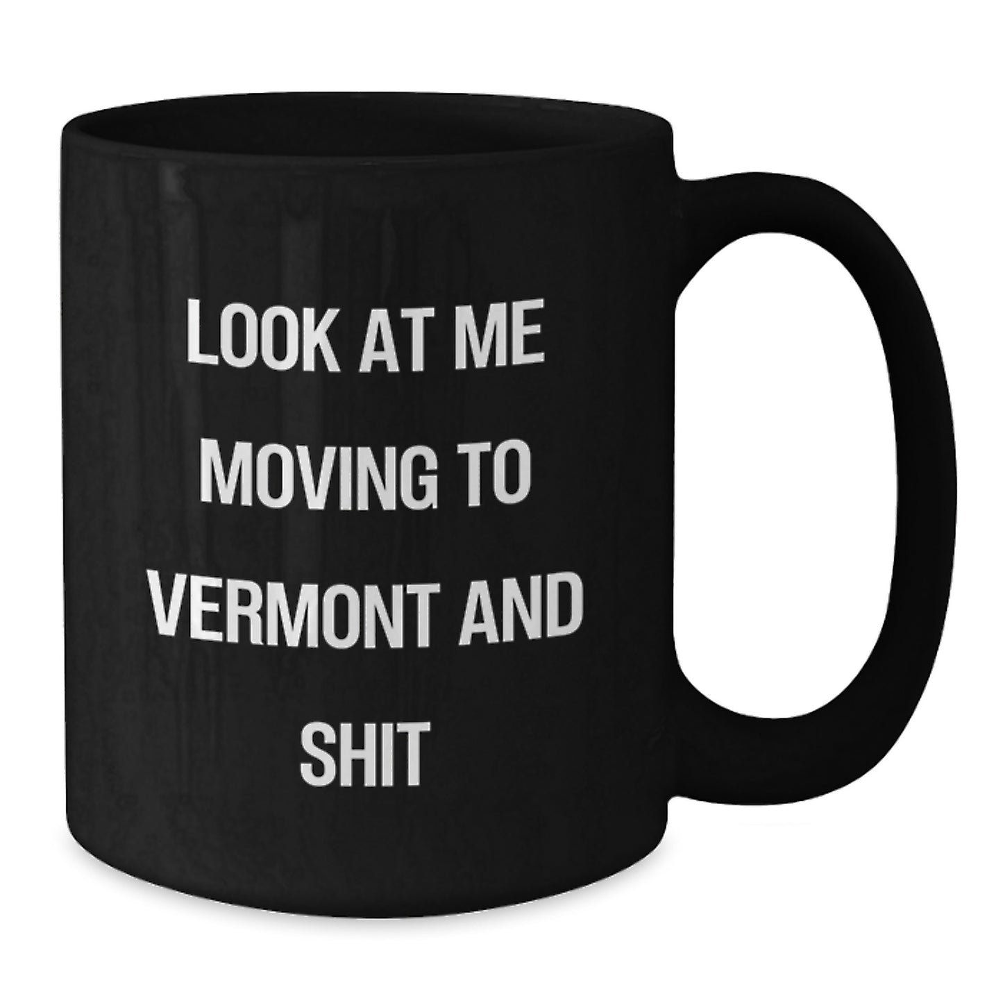 Funny Vermont Gifts for Men Women Friends Moving to Vermont Black Coffee Mug Funny Quotes - Additional