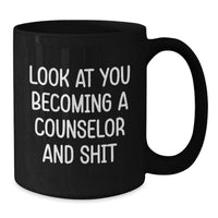 Load image into Gallery viewer, Counselor Gifts from Friends, Funny Quote Black Coffee Mug for Graduation, Inspirational Counselor Mug, 11oz or 15oz, Microwave and Dishwasher Safe - Additional
