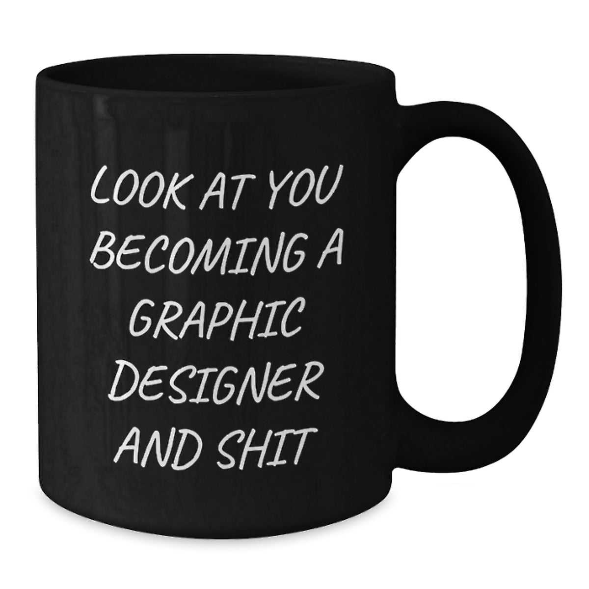 Funny Graphic Designer Gifts from Mom to Son or Daughter Graduation Unique Mugs with Inspirational Quote Look At You Becoming A Graphic Designer And Shit - Additional
