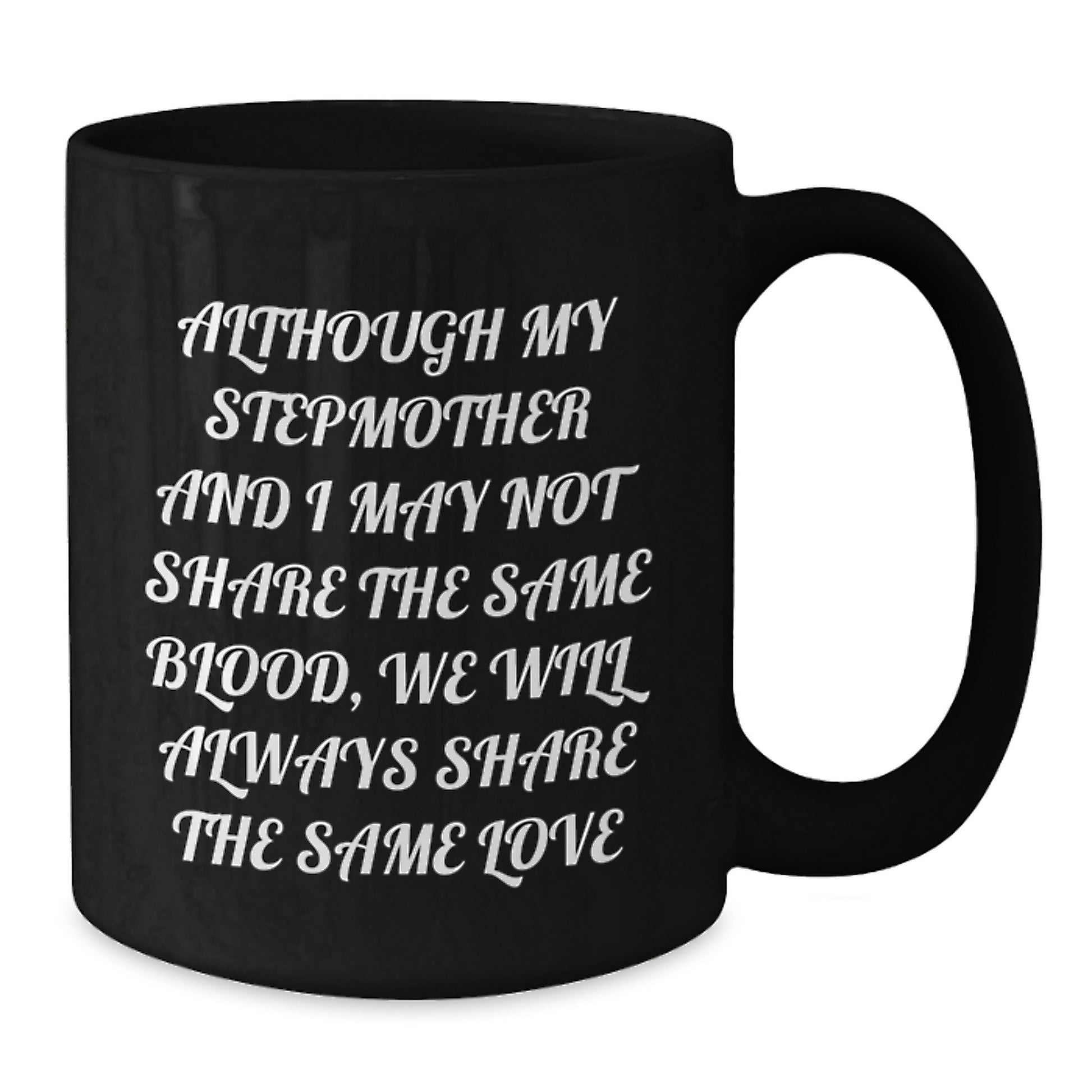 Inspirational Stepmother Gifts, Graduation Unique Gifts from Family to Stepmother, Funny Quote Coffee Mug for Black Coffee Lover - Additional