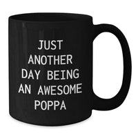 Load image into Gallery viewer, Funny Poppa Gifts from Men to Awesome Dads on Graduation Day - Just Another Day Being An Awesome Poppa Black Coffee Mug - Additional
