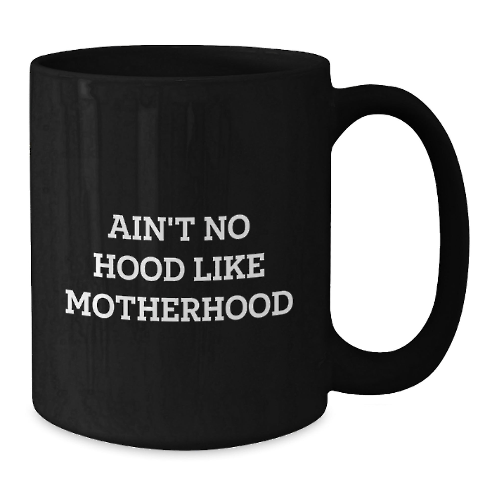 Funny Mom Gifts from Women for Mom, Black Coffee Mug with 'Ain't No Hood Like Motherhood' Quote for Graduation Unique Gifts - Additional