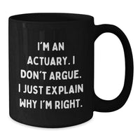 Load image into Gallery viewer, Funny Actuary Quotes Black Coffee Mugs Gifts for Actuary Friends, Gifts from Family, Unique Graduation Unique Gifts for Men, Actuary Lovers - Additional
