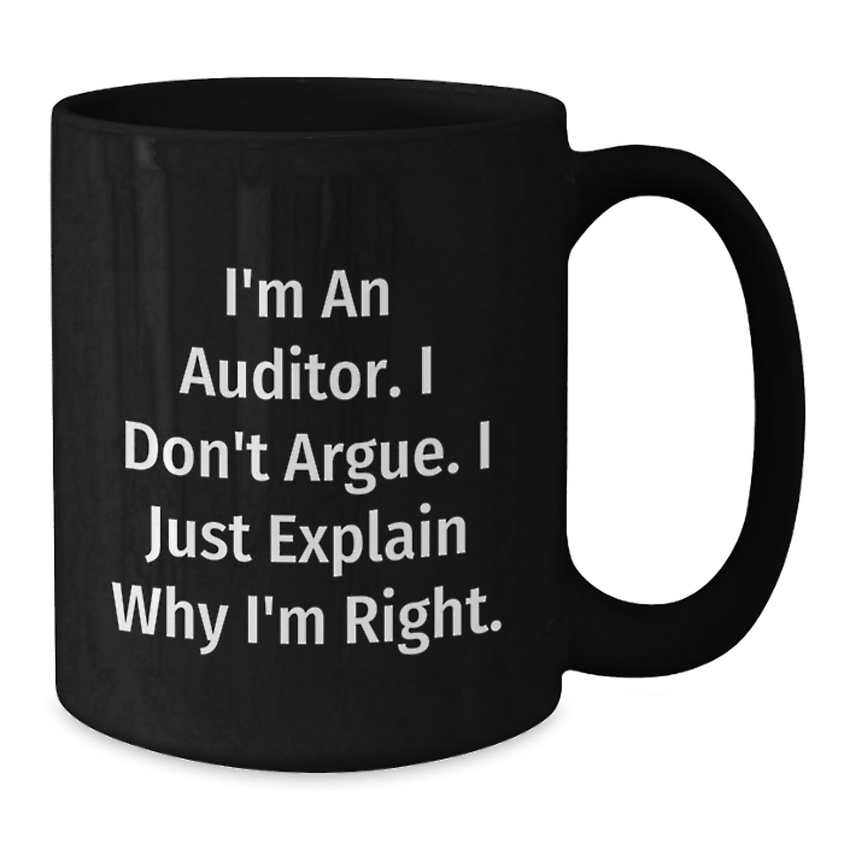 Auditors Gifts Unique Funny Quotes Black Coffee Mug for Him or Her Graduation - Additional