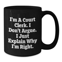 Load image into Gallery viewer, Funny Court Clerk Gifts, Inspirational Quote Black Coffee Mugs, Gifts from Friends to Court Clerk on Birthday - Additional
