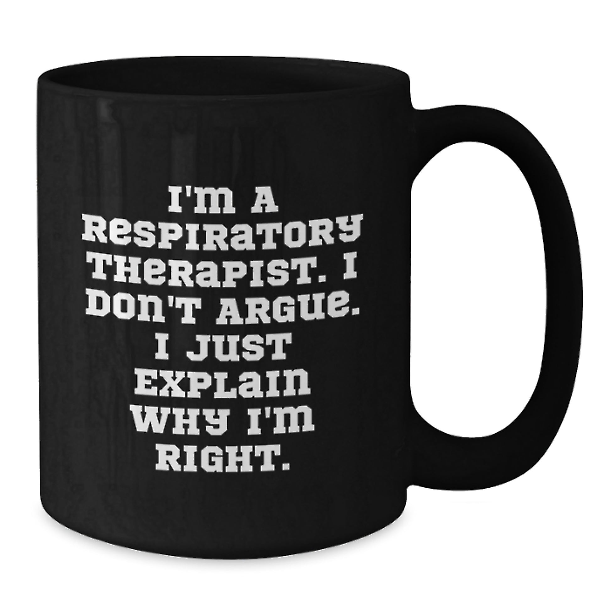 Respiratory Therapist Humor Funny Quote Gifts from Men to Men Graduation Unique Gifts for Respiratory Therapist Black Coffee Mug - Additional