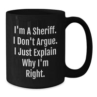 Load image into Gallery viewer, Sheriff Humor Gifts for Men from Friends, Funny Sheriff Black Coffee Mug for Graduation - Additional
