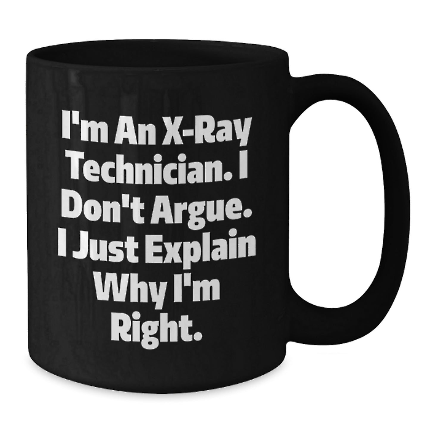 Funny X-Ray Technician Black Coffee Mug Gifts from Men to X-Ray Technician Graduation Unique - Additional