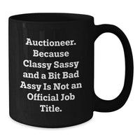 Load image into Gallery viewer, Auctioneer Gifts from Friends - &#39;Auctioneer. Because Classy Sassy And A Bit Fearlessy Is Not An Official Job Title.&#39; Funny Black Coffee Mug for Graduation - Additional

