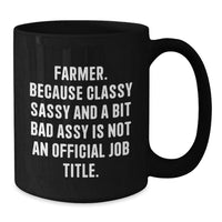Load image into Gallery viewer, Farmer Gifts from Women, Funny Quote Black Coffee Mug, Graduation Unique Gifts for Men, Women, Friends, Family - Additional

