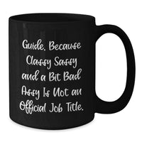 Load image into Gallery viewer, Funny Guide Gifts for Him or Her, Classy Sassy and A Bit Fearlessy Black Coffee Mug, Graduation Unique Gifts from Friends, Coworkers, or Family - Additional

